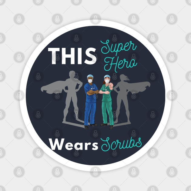 This Super Hero Wears Scrubs Magnet by Holly ship